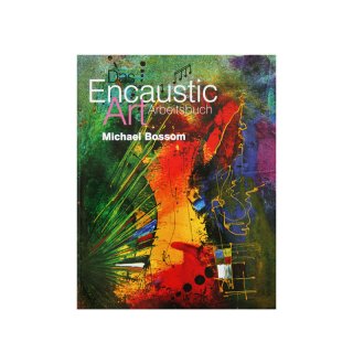 Encaustic Art - Arbeitsbuch